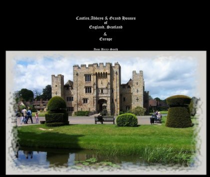 Castles,Chateaux,Abbeys & Grand Houses of England, Scotland & Europe book cover