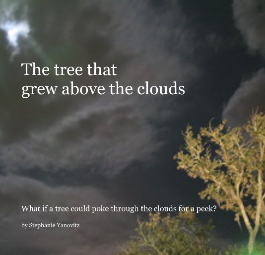 View The tree that grew above the clouds by Stephanie Yanovitz