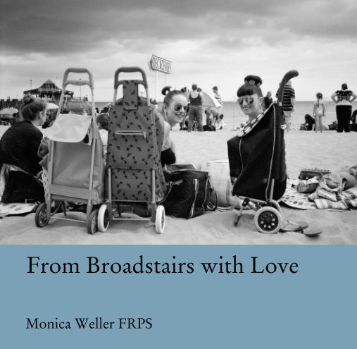 View From Broadstairs with Love by Monica Weller FRPS