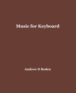 Music for Keyboard Andrew D Boden book cover