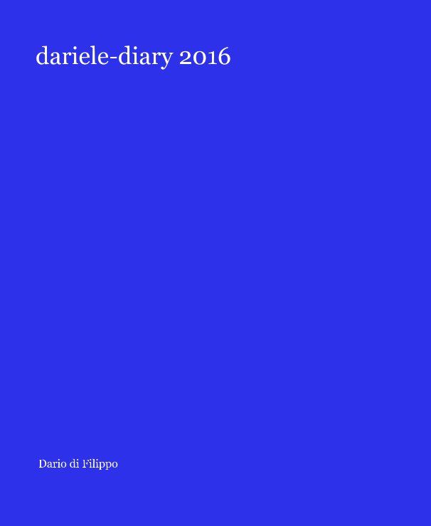 Ver dariele-diary 2016 por Dario di Filippo