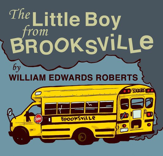 View The Little Boy From Brooksville by William Edwards Roberts