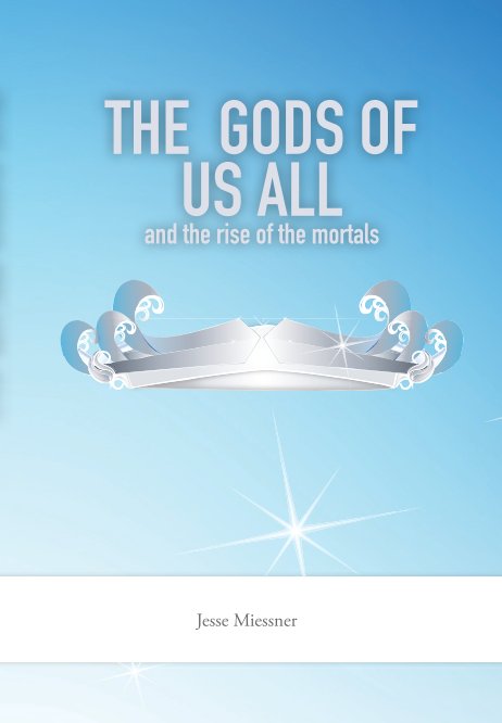 View Gods of us All by Jesse Miessner