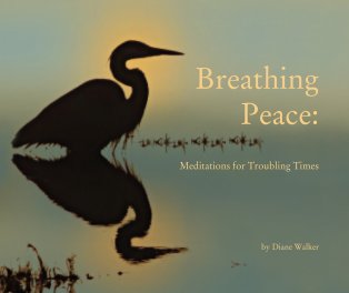 Breathing     Peace:                                        Meditations for Troubling Times book cover