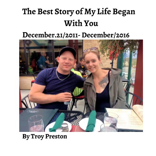 View The best story of my life began with you by Troy Preston