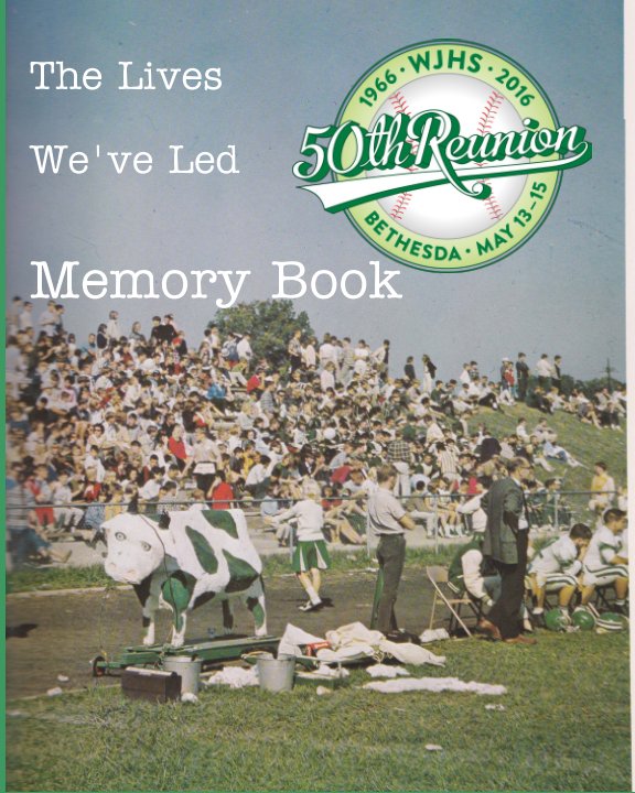 View The Lives We've Led, paperback edition by Walter Johnson High School Class of 1966