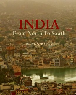 INDIA From North To South  PHOTOGRAPHY book cover