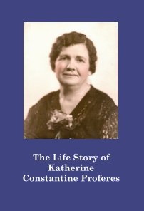The Life Story of Katherine Constantine Proferes book cover