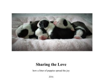 Sharing the Love  how a litter of puppies spread the joy book cover