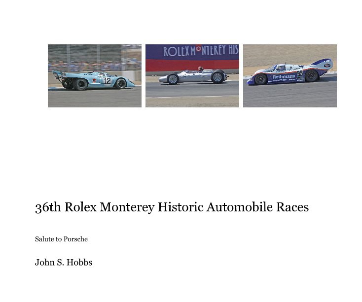 36th Rolex Monterey Historic Automobile Races nach John S. Hobbs anzeigen