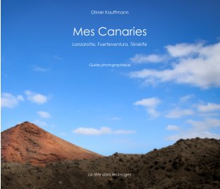 Mes Canaries, Lanzarote, Fuerteventura, Ténérife book cover