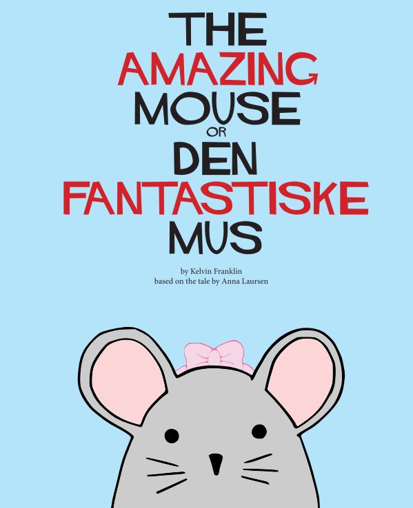 View The Amazing Mouse by Kelvin Franklin