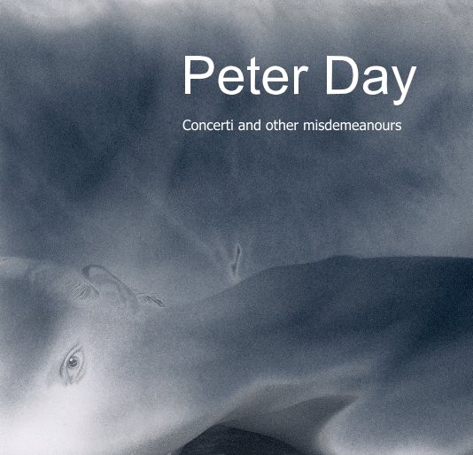 Visualizza Concerti and other misdemeanours di Peter Day