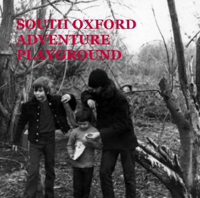 SOUTH OXFORD ADVENTURE PLAYGROUND book cover