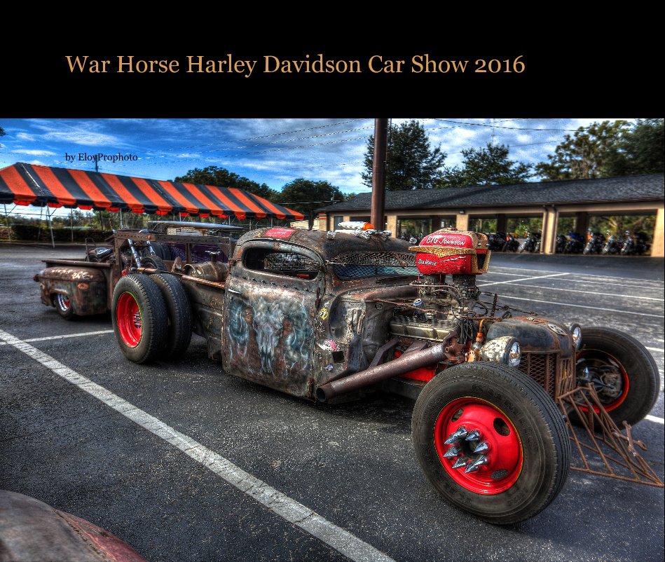 Bekijk War Horse Harley Davidson Car Show 2016 op EloyProphoto