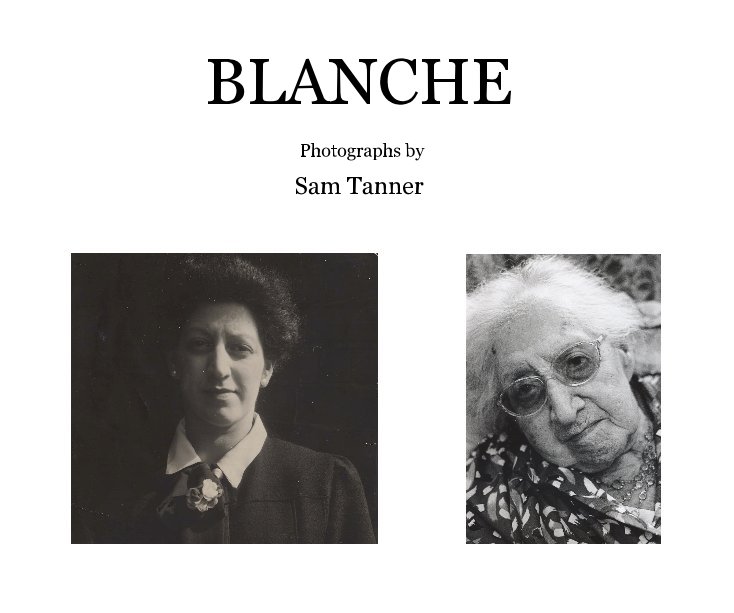 View BLANCHE by Sam Tanner