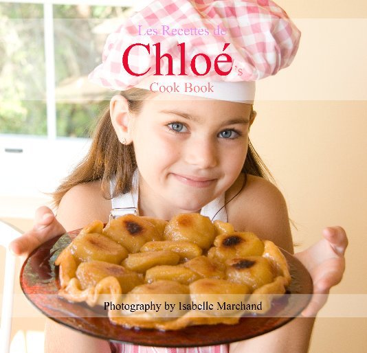 View Les recettes de Chloe's Cook Book by Isabelle Marchand