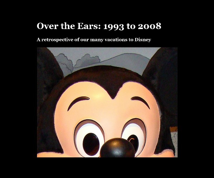 View Over the Ears: 1993 to 2008 by Michael Liebow