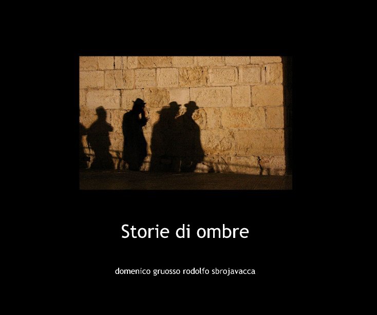 Ver Storie di ombre por domenico gruosso rodolfo sbrojavacca