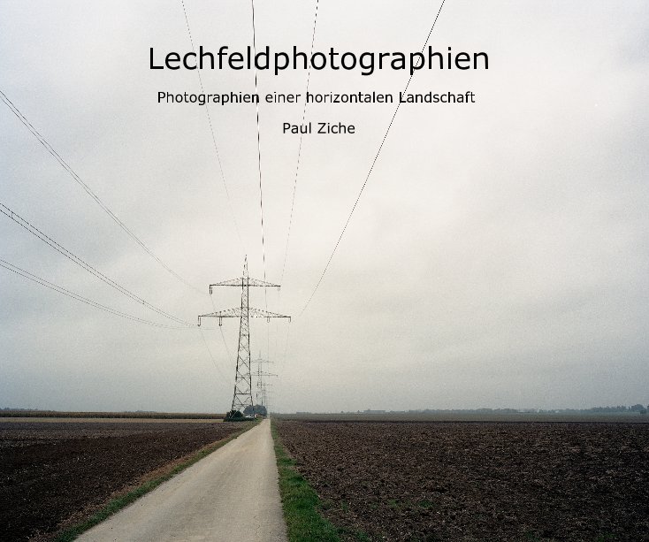 View Lechfeldphotographien by Paul Ziche