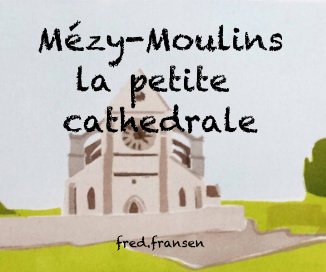 Mézy-Moulins la petite cathedrale book cover