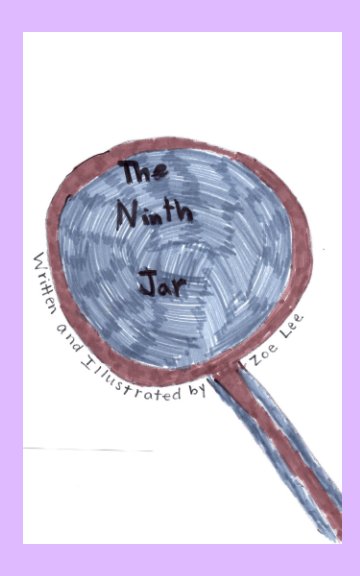 View The Ninth Jar by Zoe Lee, Illustrated by Zoe Lee