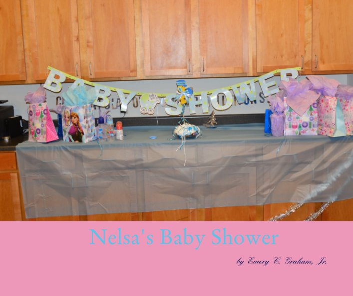 View Nelsa's Baby Shower by Emery C. Graham,  Jr.
