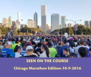 SEEN ON THE COURSE 2016 Chicago Marathon book cover