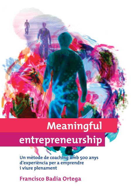 View Meaningful entrepreneurship (versió Catalana) by Francisco Badia