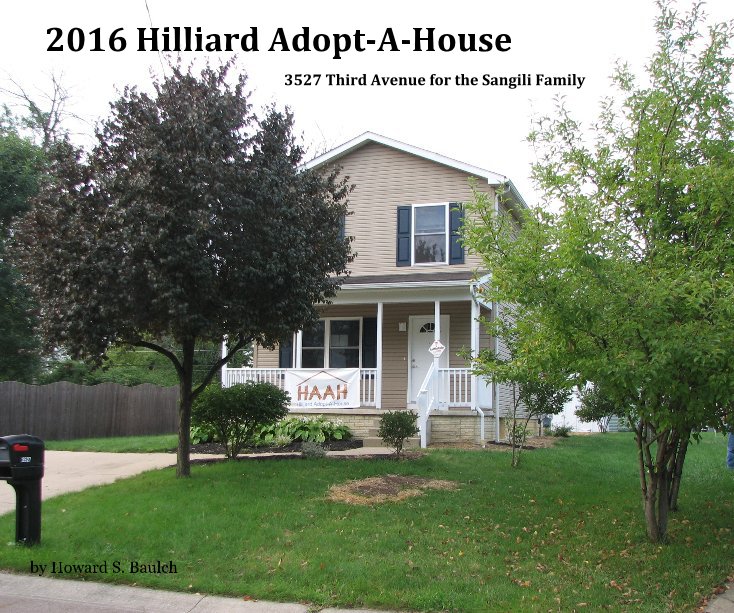 Bekijk 2016 Hilliard Adopt-A-House - Third Avenue op Howard S. Baulch