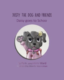 Dusty the Dog and Friends - Daisy goes to School book cover