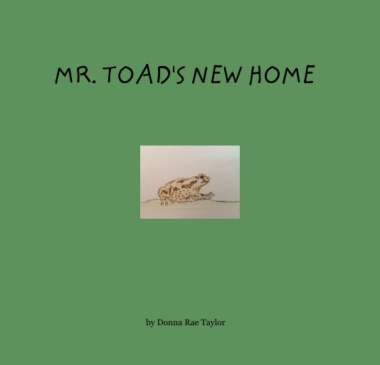 Ver MR. TOAD'S NEW HOME por Donna Rae Taylor