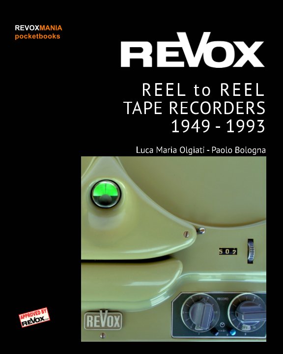 View ReVox Reel to Reel Tape Recordes 1949-1993 (pocket ed.) by Luca M. Olgiati, Paolo Bologna