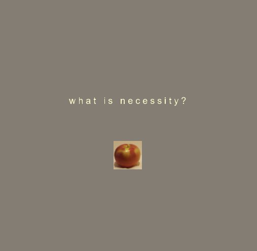 View what is necessity? by deborah harris, sae kimura