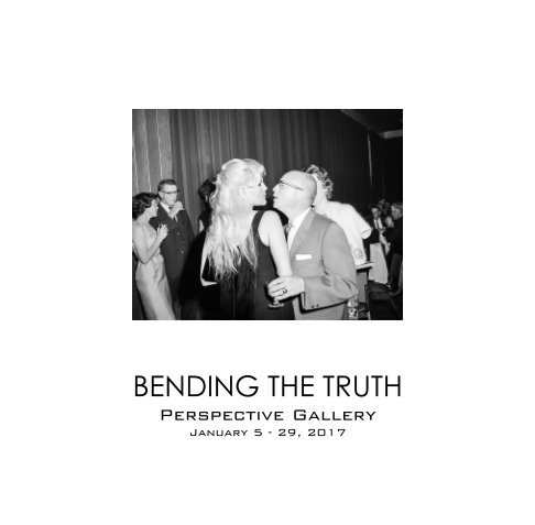 Ver Bending The Truth por Perspective Gallery