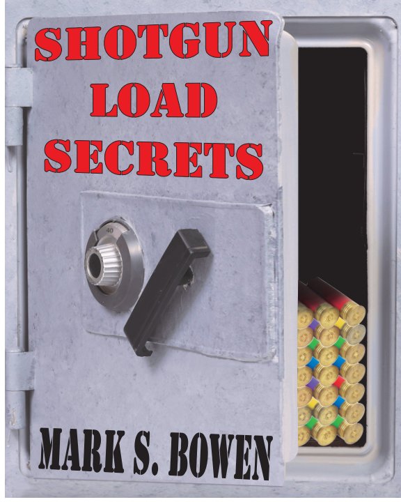 Ver Shotgun Load Secrets - Warehouse por Mark S. Bowen