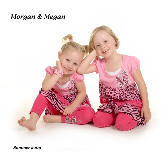 View Morgan & Megan by Summer 2009
