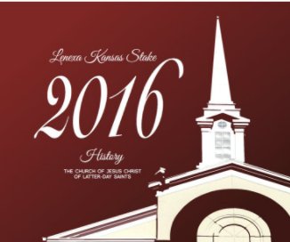 Lenexa Kansas Stake 2016 History book cover