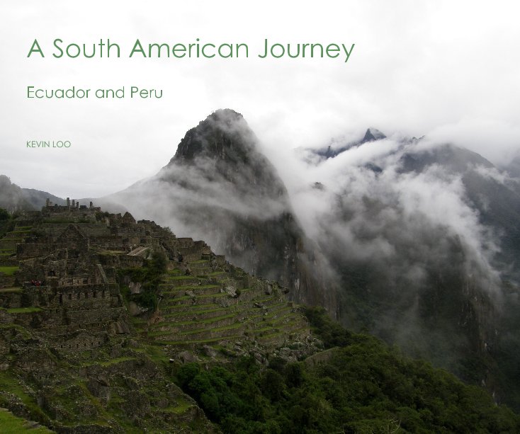 View A South American Journey by Kevin Loo