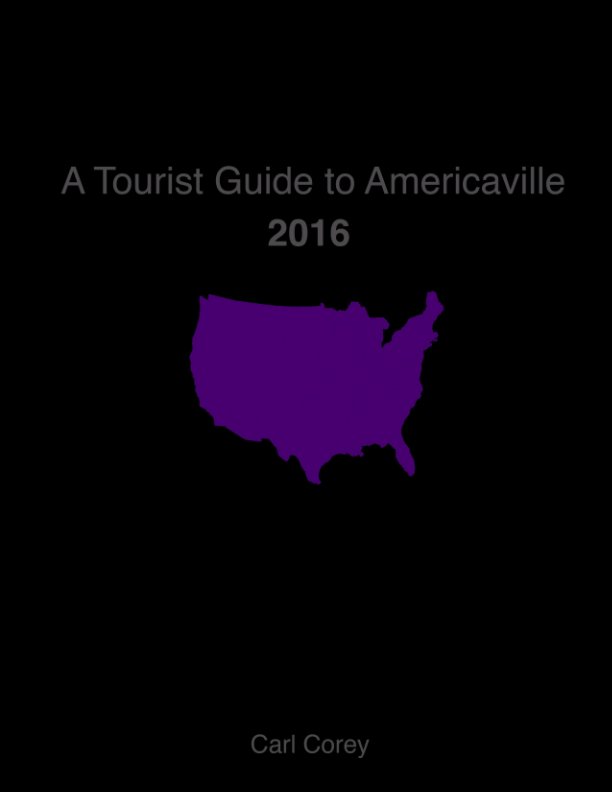 View A Tourist Guide To Americaville by Carl Corey