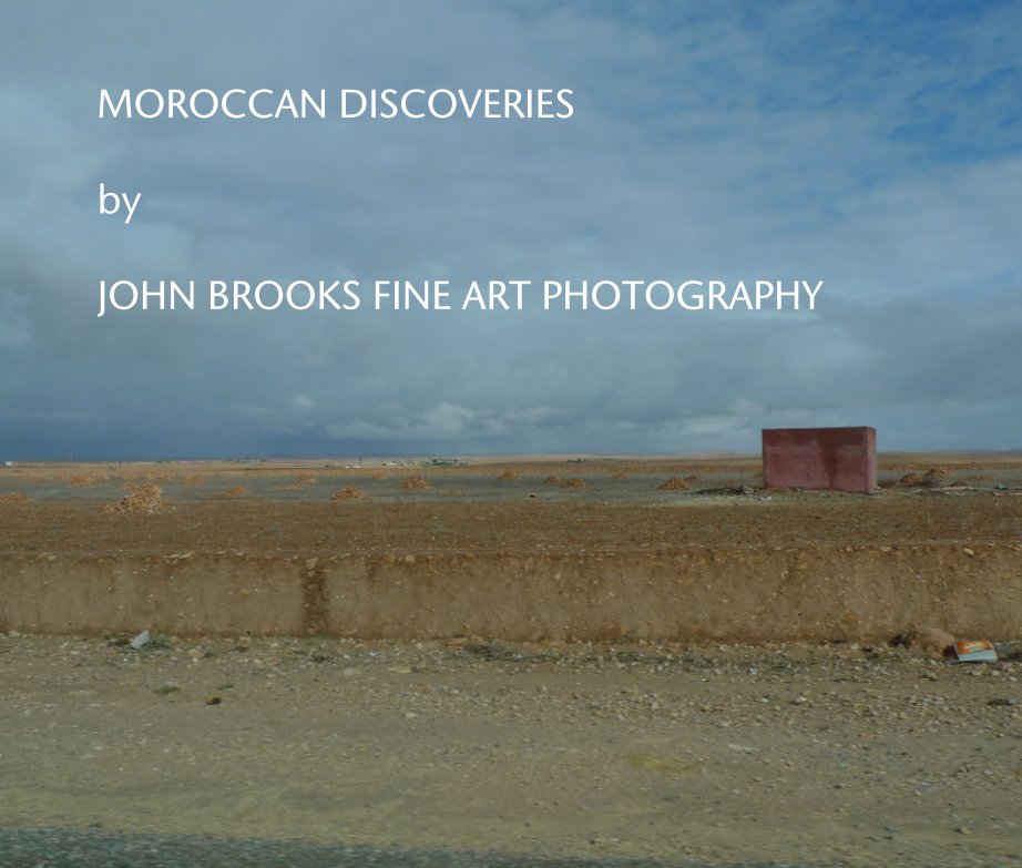 View MOROCCAN DISCOVERIES  by  JOHN BROOKS FINE ART PHOTOGRAPHY by John Brooks