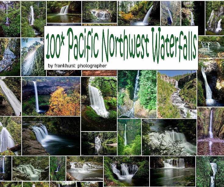 Visualizza 100* Pacific Northwest WATERFALLS di frankhunt: photographer