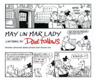 May un Mar Lady Cartoons by Dave Follows,  Includes cartoonists dialect phrase book Volume one book cover