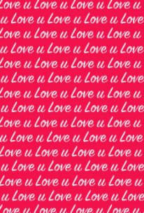 Love U Journal - Infinite Love book cover