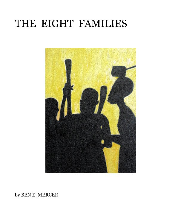 View THE  EIGHT  FAMILIES by BEN E. MERCER