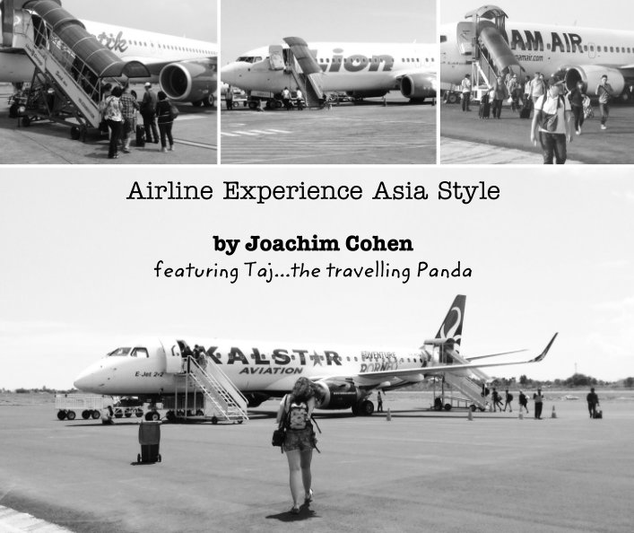 View Airline Experience Asia Style  by Joachim Cohen  featuring Taj...the travelling Panda by Joachim Cohen - Airline Auditor
