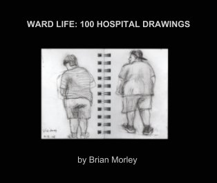 WARD LIFE: 100 HOSPITAL DRAWINGS book cover