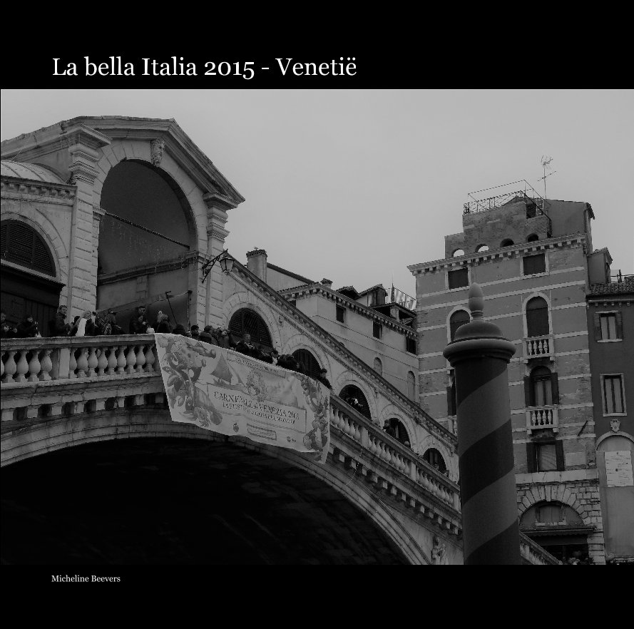 View La bella Italia 2015 - Venetië by Micheline Beevers
