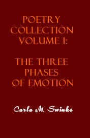 Poetry Collection Volume I: The Three Phases of Emotion book cover