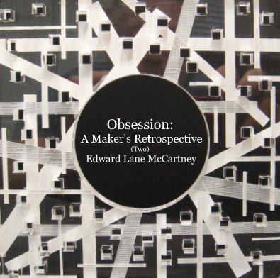 Obsession: A Maker's Retrospective (Two) Edward Lane McCartney book cover
